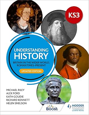 Understanding History: Key Stage 3 Britain in the Wider World Roman times–present